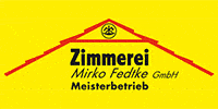 Kundenlogo Zimmerei Mirko Fedtke GmbH Zimmerei