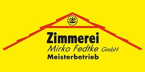 Kundenlogo von Zimmerei Mirko Fedtke GmbH Zimmerei