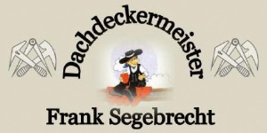 Kundenlogo von Segebrecht Frank Dachdeckermeister