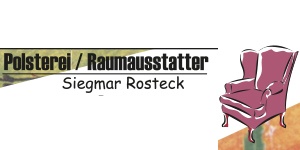 Kundenlogo von Rosteck Siegmar Raumausstatter & Polsterei