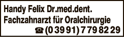 Anzeige Handy Felix Dr. Fachzahnarzt für Oralchirurgie