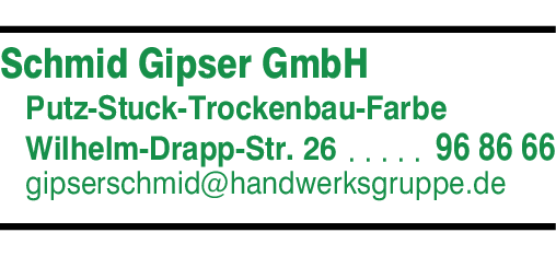Anzeige Gipser Schmid GmbH Putz Stuck Trockenbau Farbe