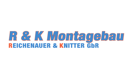 Kundenlogo von Reichenauer & Knitter GbR R & K Montagebau