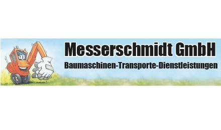 Kundenlogo von Messerschmidt GmbH Baumaschinen-Transporte-Dienstleistungen