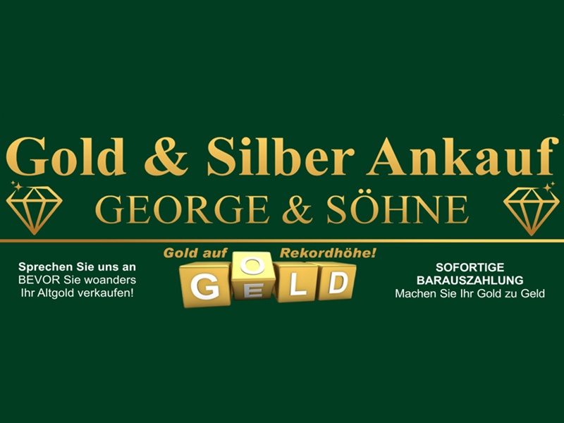 Gold & Silber Ankauf George & Söhne
