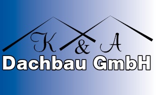 K & A Dachbau GmbH
